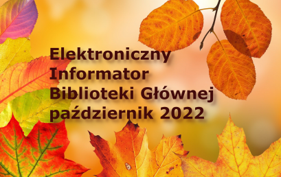 Elektroniczny Informator Biblioteki Głównej – październik 2022