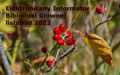Elektroniczny Informator Biblioteki Głównej – listopad 2022