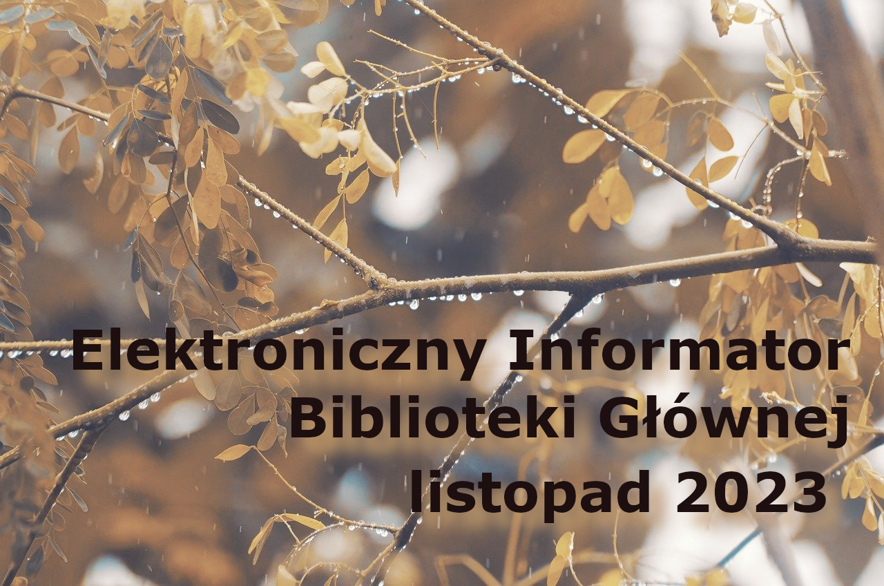 Elektroniczny Informator Biblioteki Głównej – listopad 2023