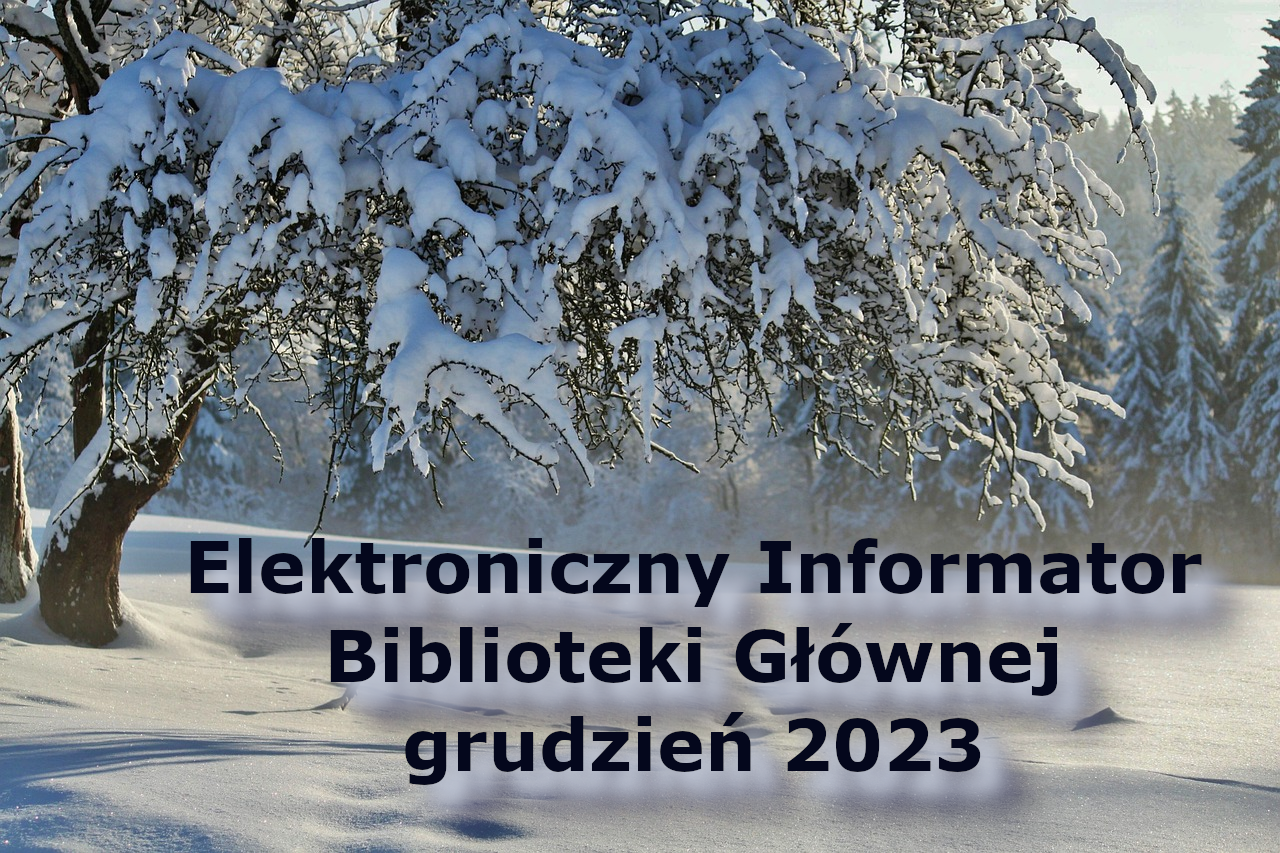 Elektroniczny Informator Biblioteki Głównej – grudzień 2023