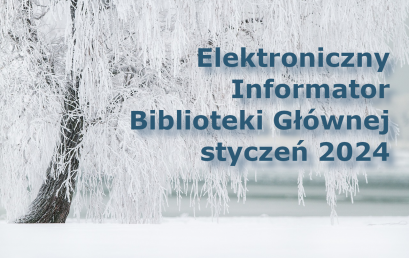 Elektroniczny Informator Biblioteki Głównej – styczeń 2024