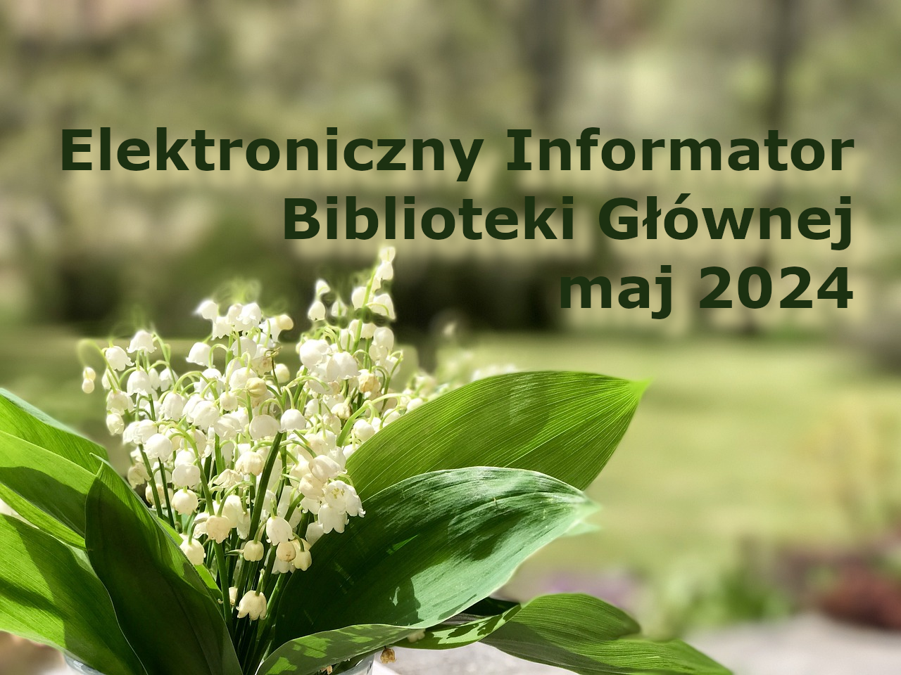 Elektroniczny Informator Biblioteki Głównej – maj 2024