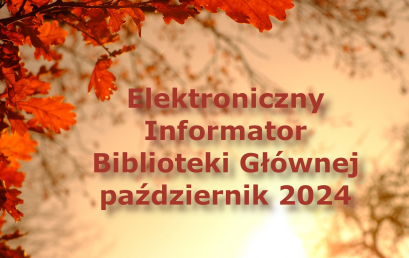 Elektroniczny Informator Biblioteki Głównej – październik 2024