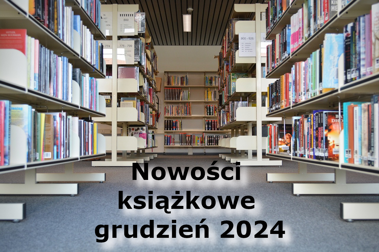 Nowości książkowe – grudzień 2024 Nowości książkowe – grudzień 2024