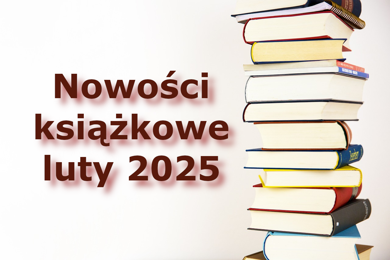 Nowości książkowe – luty 2025