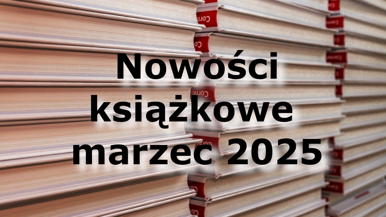 Nowości książkowe – marzec 2025