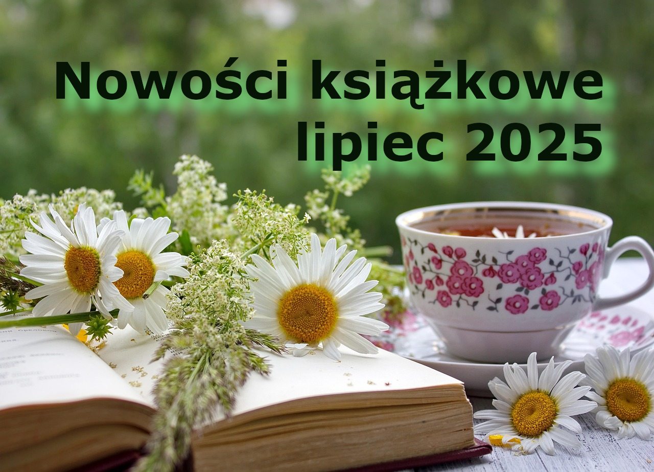 Nowości książkowe – lipiec 2025