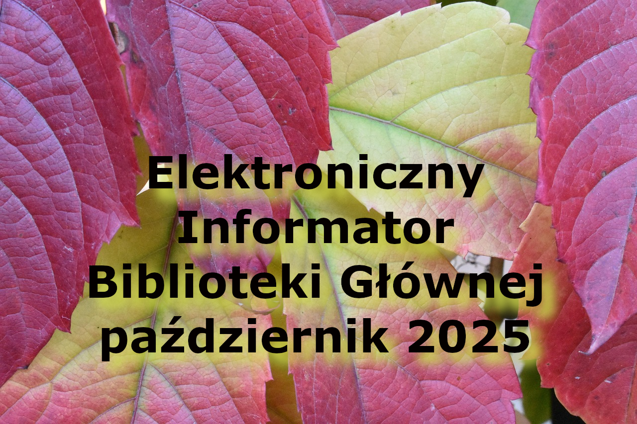 Elektroniczny Informator Biblioteki Głównej – październik 2025 Elektroniczny Informator Biblioteki Głównej – październik 2025