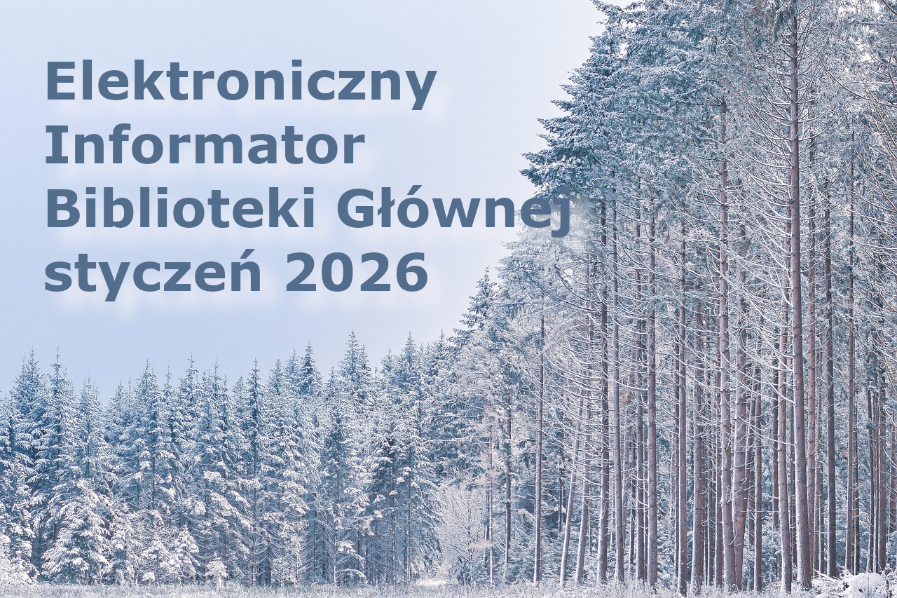 Elektroniczny Informator Biblioteki Głównej – styczeń 2026