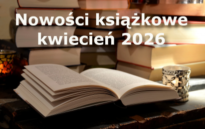 Nowości książkowe – kwiecień 2026