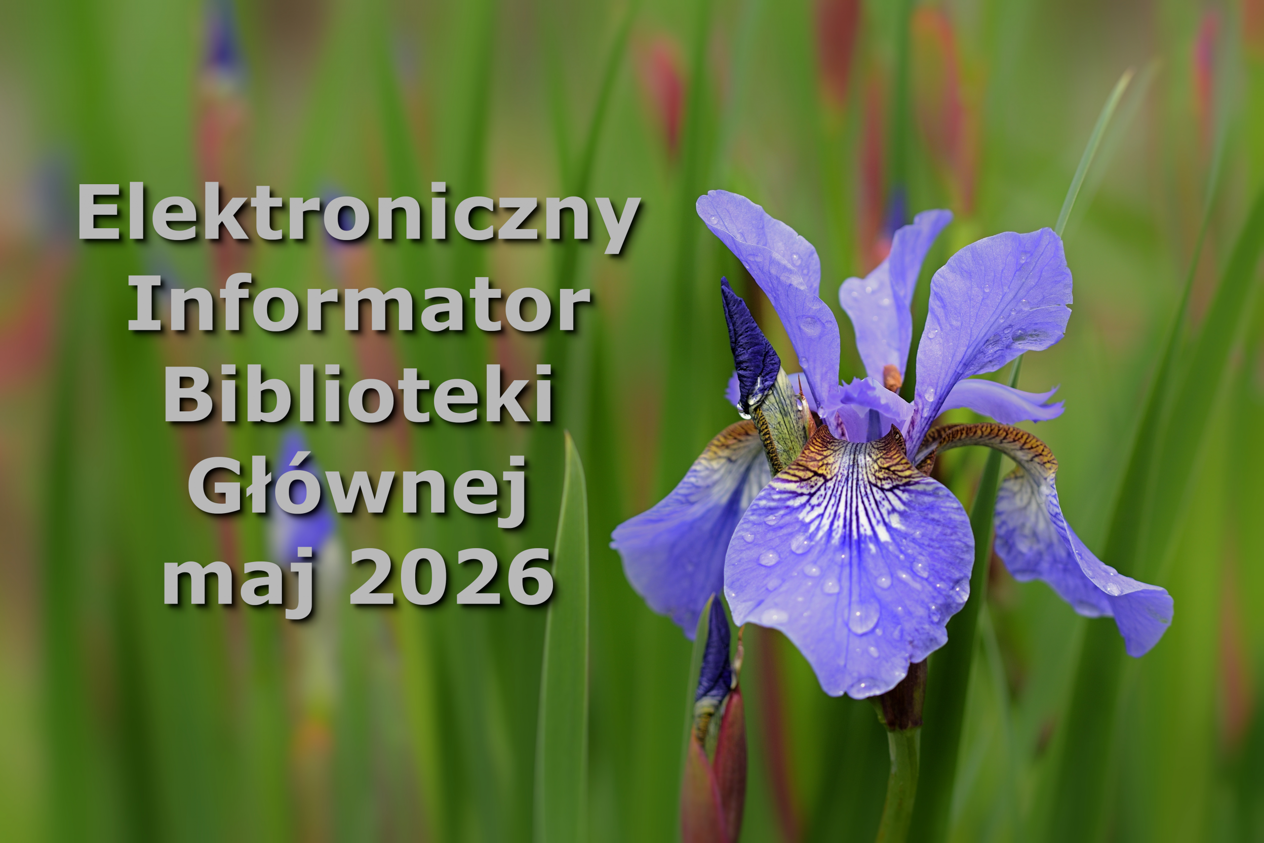 Elektroniczny Informator Biblioteki Głównej – maj 2026 Elektroniczny Informator Biblioteki Głównej – maj 2026